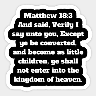 Matthew 18:3 King James Version Bible Verse Typography Sticker